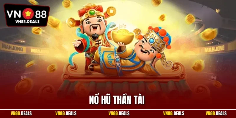 Nổ hũ Thần Tài